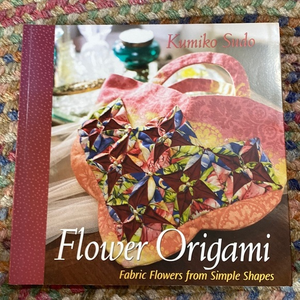 Flower‎ Origami: Fabric Flowers from Simple Shapes Quilting Crafts book